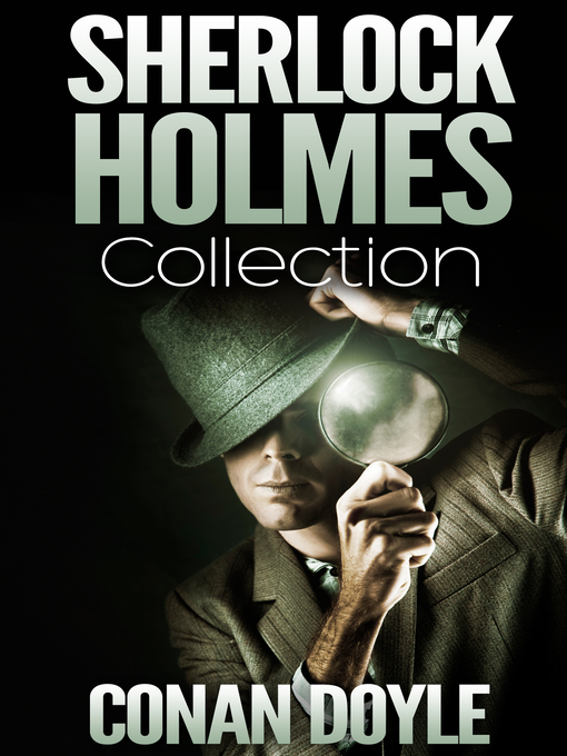 Title details for Sherlock Holmes Collection With illustrated Adventures of Sherlock Holmes--4 Novels, 44 Short Stories and 120+ illustrations by Sir Arthur Conan Doyle - Available